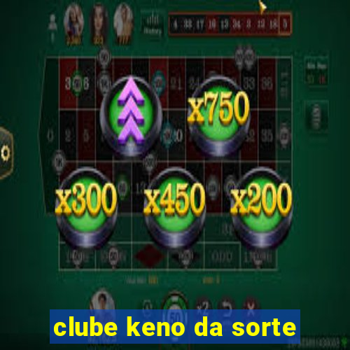 clube keno da sorte